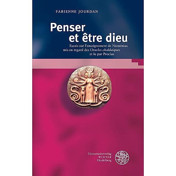 Penser et être dieu / Bibliotheca Chaldaica Bd.10, Fabienne Jourdan