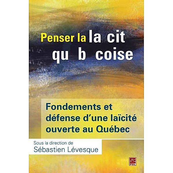 Penser la laicite quebecoise, Sebastien Levesque Sebastien Levesque