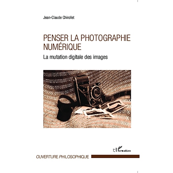 Penser la photographie numerique, Chirollet Jean-Claude Chirollet