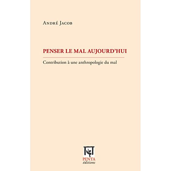 Penser le mal aujourd'hui, Jacob Andre Jacob