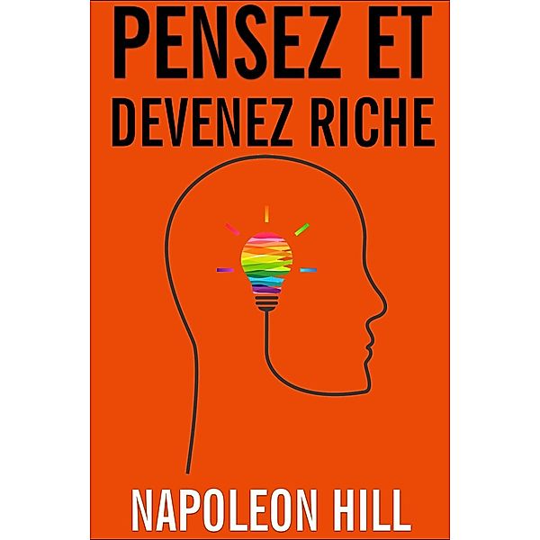 Pensez et devenez riche, Napoleon Hill