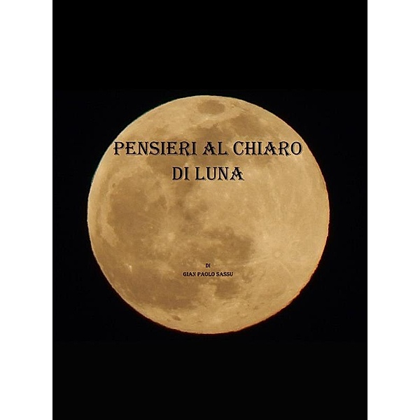 Pensieri al chiaro di luna, Gian Paolo Sassu