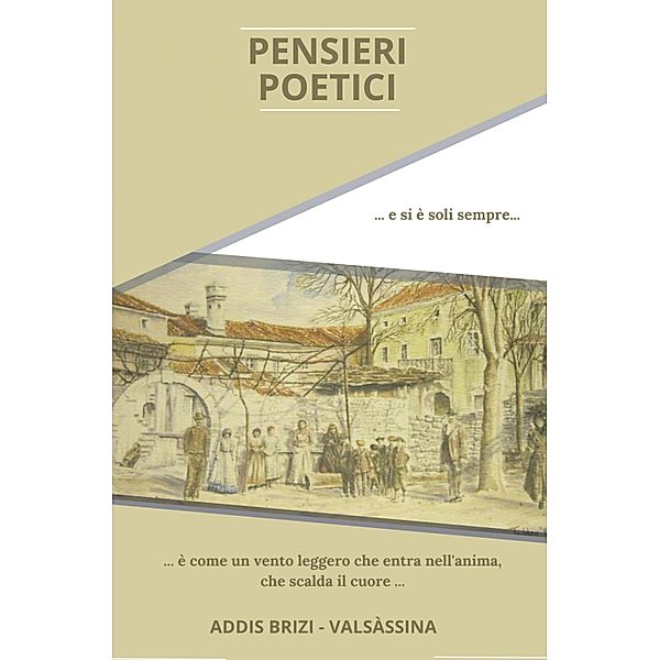 Pensieri Poetici, Addis Brizi - Valsàssina