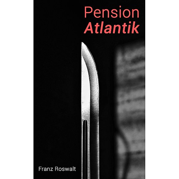 Pension Atlantik, Franz Roswalt