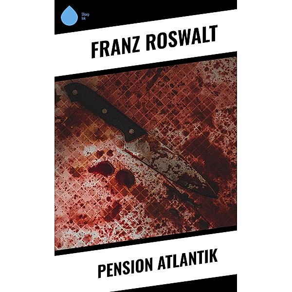 Pension Atlantik, Franz Roswalt