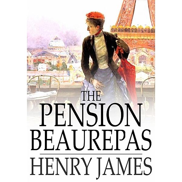Pension Beaurepas / The Floating Press, Henry James