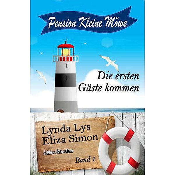 Pension Kleine Möwe Band 1: Die ersten Gäste kommen, Lynda Lys, Eliza Simon