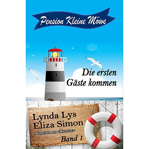 Pension Kleine Möwe Band 1: Die ersten Gäste kommen, Lynda Lys, Eliza Simon