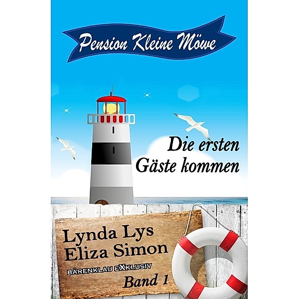 Pension Kleine Möwe Band 1: Die ersten Gäste kommen, Lynda Lys, Eliza Simon