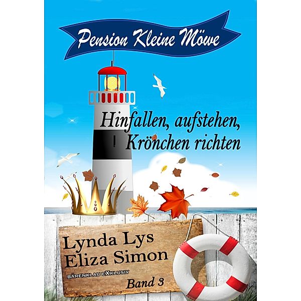 Pension Kleine Möwe Band 3: Hinfallen, aufstehen, Krönchen richten, Lynda Lys, Eliza Simon