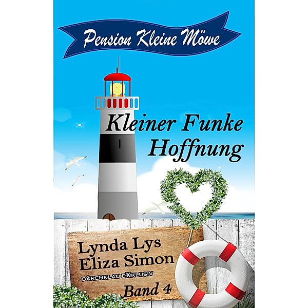 Pension Kleine Möwe Band 4: Kleiner Funke Hoffnung, Lynda Lys, Eliza Simon