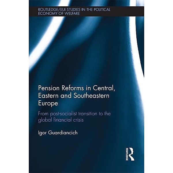 Pension Reforms in Central, Eastern and Southeastern Europe, Igor Guardiancich