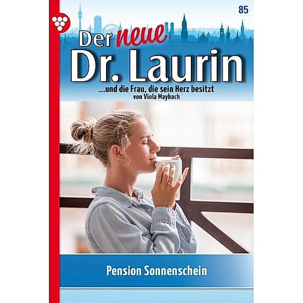 Pension Sonnenschein / Der neue Dr. Laurin Bd.85, Viola Maybach