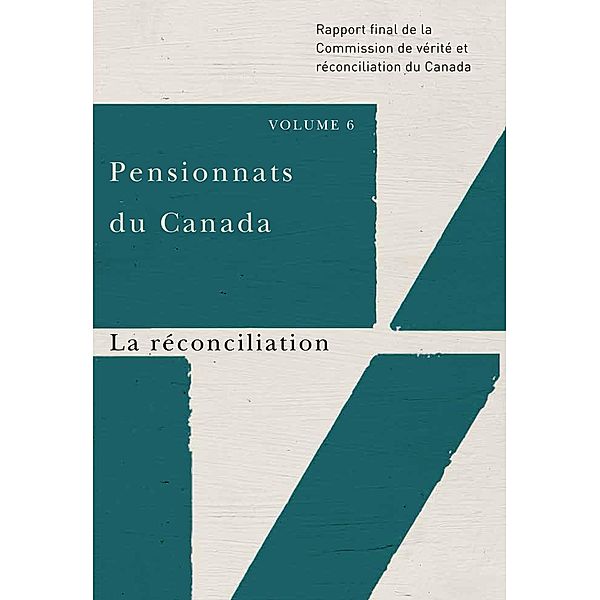 Pensionnats du Canada : La reconciliation, Commission de verite et reconciliation du Canada