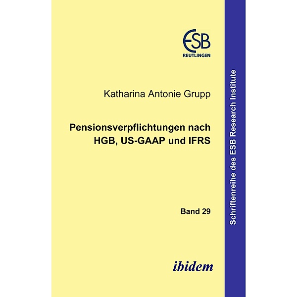 Pensionsverpflichtungen nach HGB, US-GAAP und IFRS, Katharina A Grupp