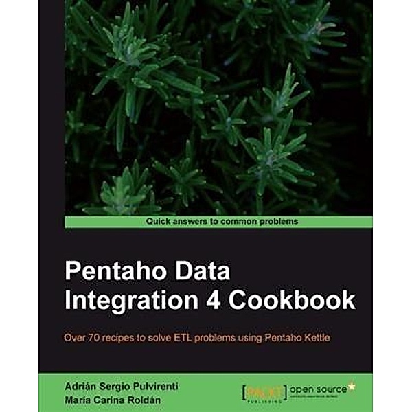 Pentaho Data Integration 4 Cookbook, Adrian Sergio Pulvirenti