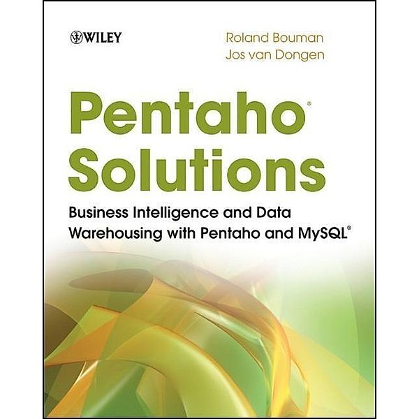 Pentaho Solutions, Roland Bouman, Jos van Dongen