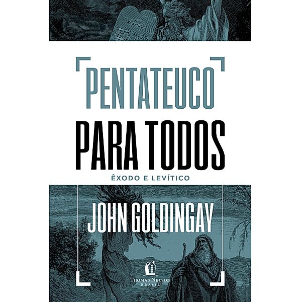 Pentateuco para todos: Êxodo e Levítico, John Goldingay