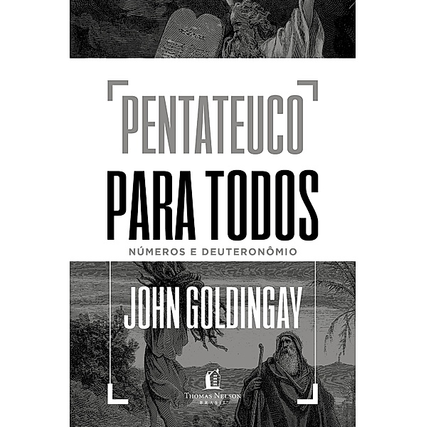 Pentateuco para todos: Números e Deuteronômio, John Goldingay