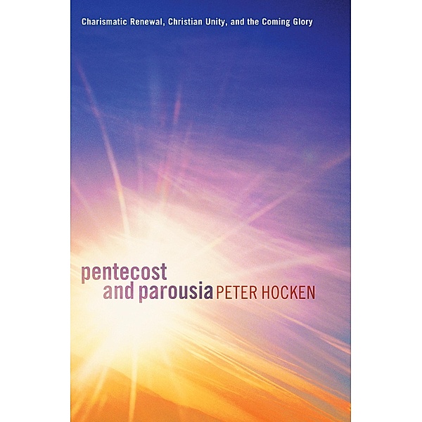 Pentecost and Parousia, Peter D. Hocken