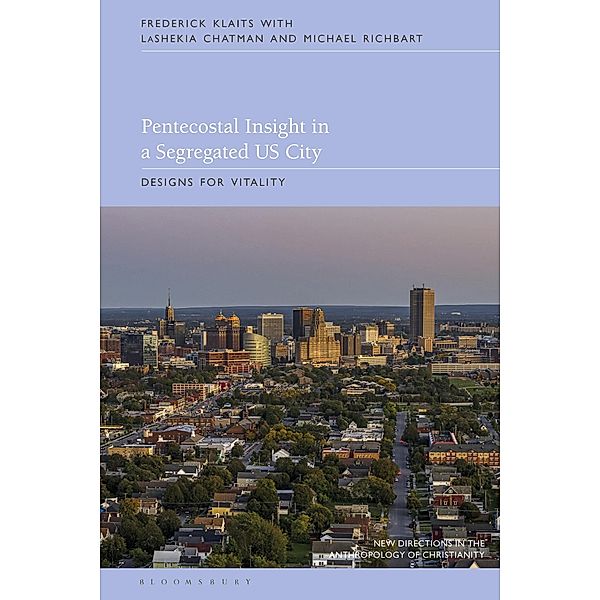 Pentecostal Insight in a Segregated US City, Frederick Klaits, Michael Richbart, Lashekia Chatman