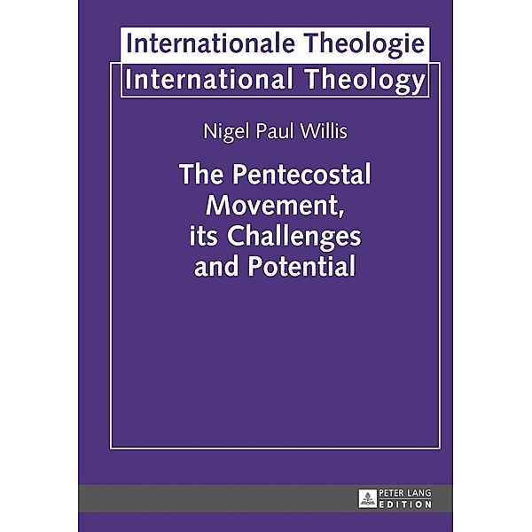 Pentecostal Movement, its Challenges and Potential, Nigel Willis