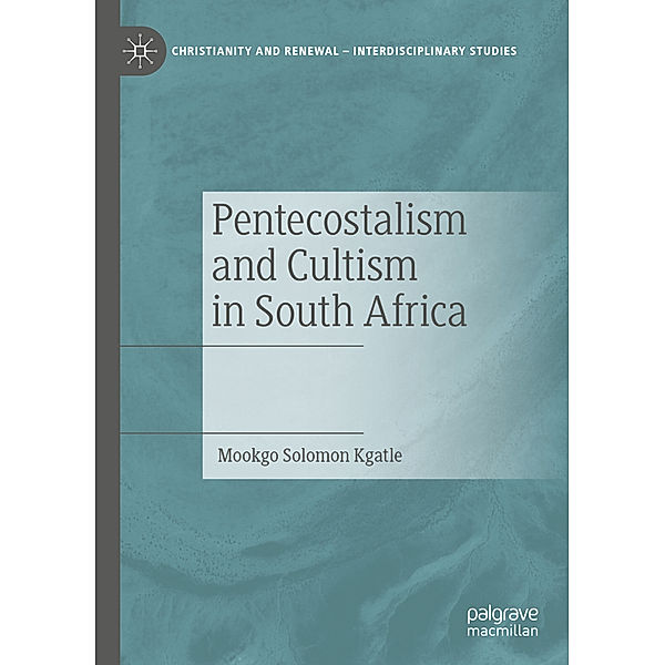 Pentecostalism and Cultism in South Africa, Mookgo Solomon Kgatle