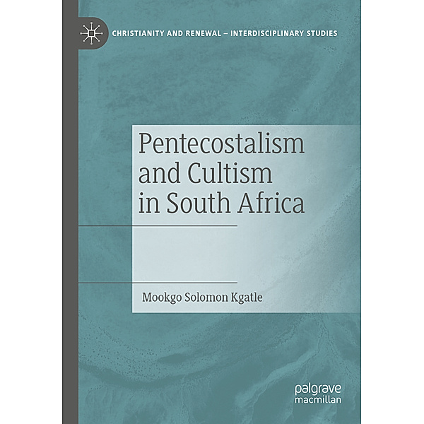 Pentecostalism and Cultism in South Africa, Mookgo Solomon Kgatle