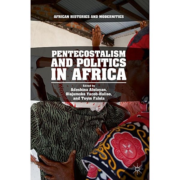 Pentecostalism and Politics in Africa / African Histories and Modernities