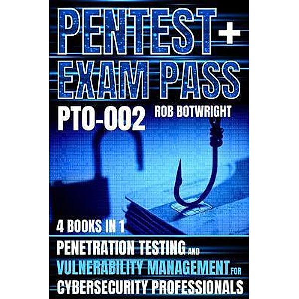 Pentest+ Exam Pass, Rob Botwright