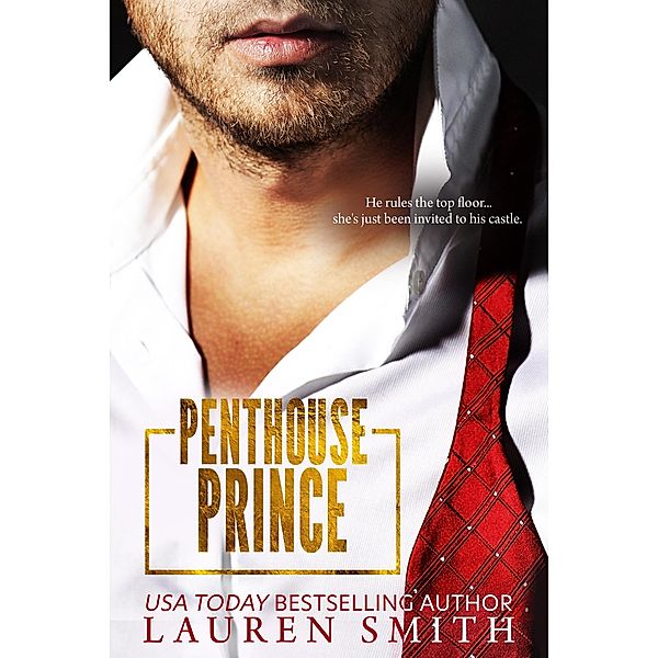 Penthouse Prince: A Lunchtime Romance Read, Lauren Smith