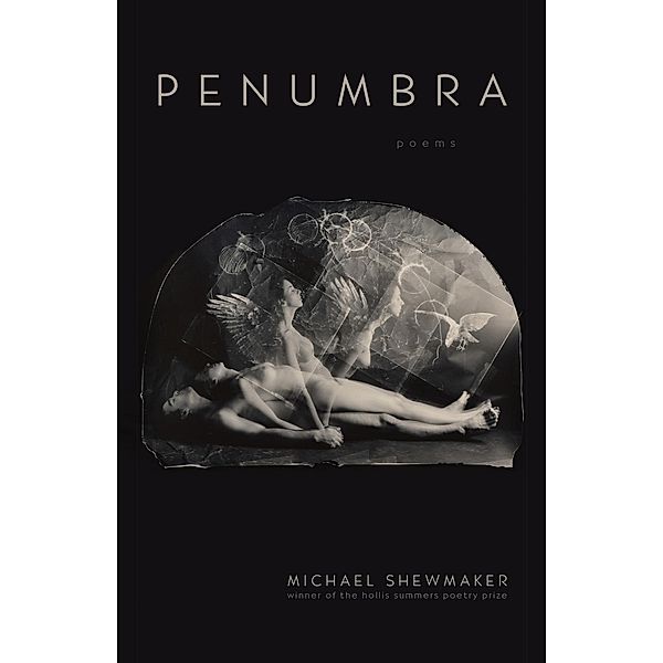 Penumbra / Hollis Summers Poetry Prize, Michael Shewmaker