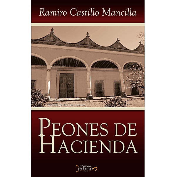 Peones de hacienda, Ramiro Castillo Mancilla