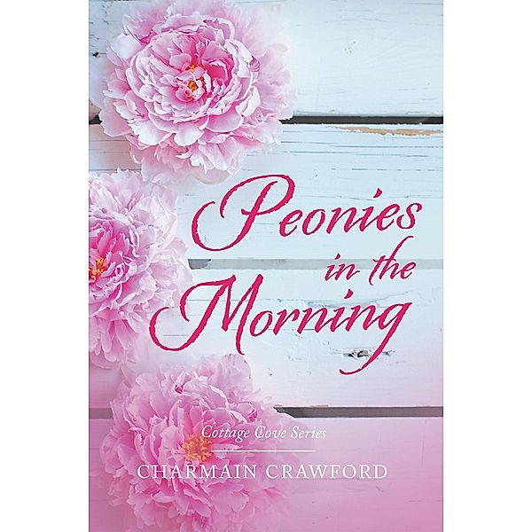 Peonies in the Morning, Charmain Crawford