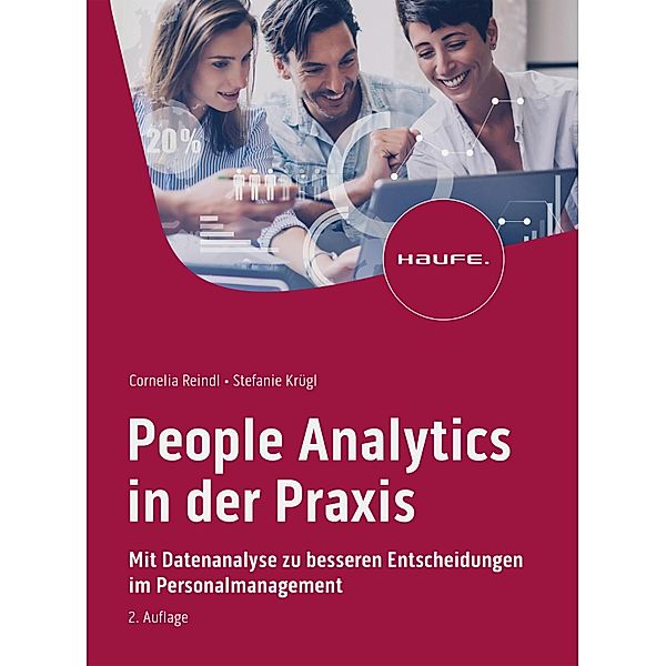 People Analytics in der Praxis / Haufe Fachbuch, Cornelia Reindl, Stefanie Krügl