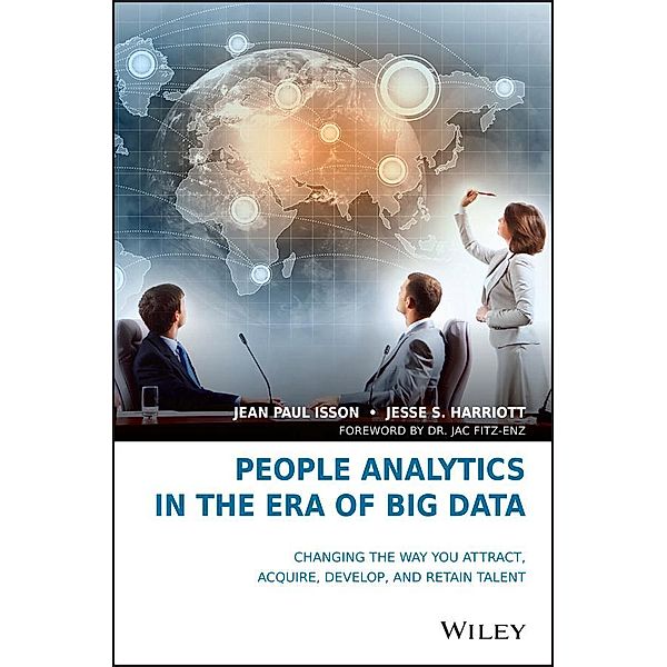 People Analytics in the Era of Big Data, Jean Paul Isson, Jesse S. Harriott