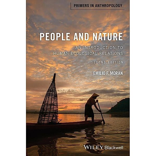People and Nature / Primers in Anthropology, Emilio F. Moran