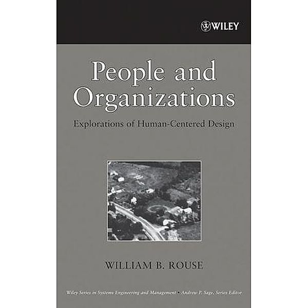 People and Organizations / Wiley Series in Systems Engineering and Management Bd.1, William B. Rouse