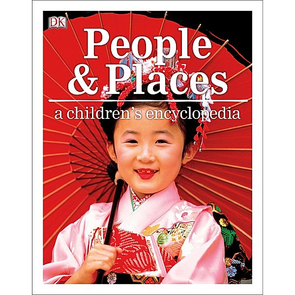 People and Places A Children's Encyclopedia, Dk