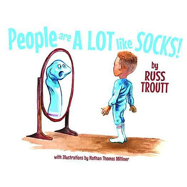 People Are A Lot Like Socks!, Russ Troutt