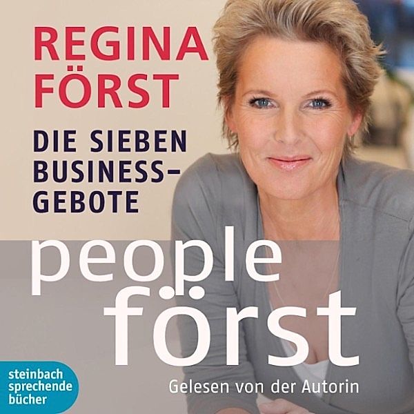 People Först - Die sieben Business-Gebote (Ungekürzt), Regina Först