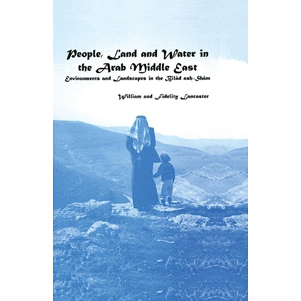People, Land and Water in the Arab Middle East, William Lancaster, Fidelity Lancaster