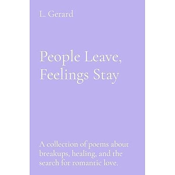 People Leave, Feelings Stay, L. Gerard