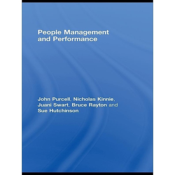 People Management and Performance, John Purcell, Nicholas Kinnie, Juani Swart, Bruce Rayton, Susan Hutchinson