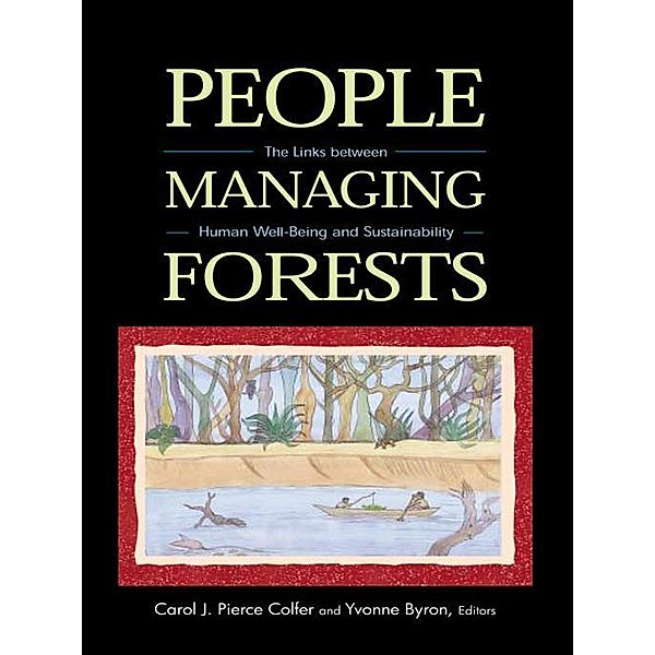 People Managing Forests, Carol J. P Colfer, Yvonne Byron