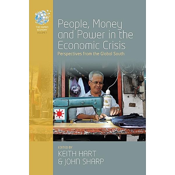 People, Money and Power in the Economic Crisis / The Human Economy Bd.1