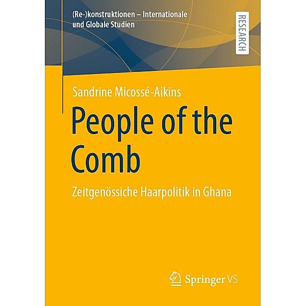 People of the Comb / (Re-)konstruktionen - Internationale und Globale Studien, Sandrine Micossé-Aikins