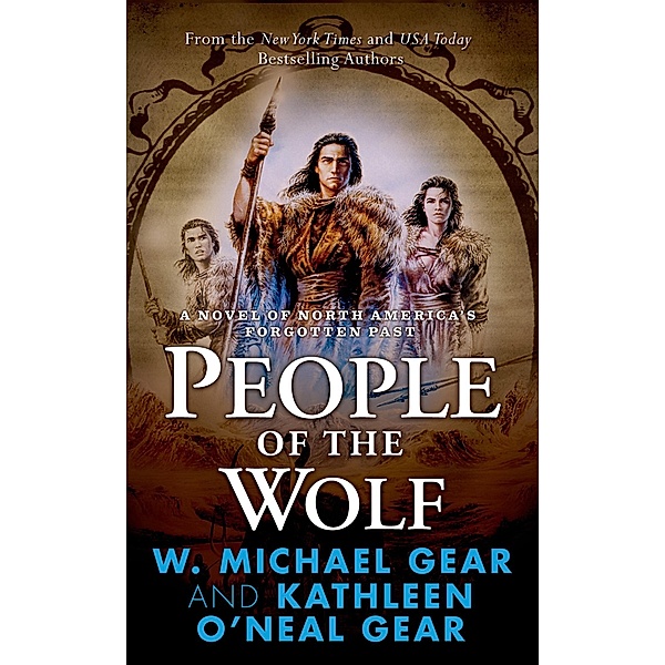 People of the Wolf / North America's Forgotten Past Bd.1, Kathleen O'Neal Gear, W. Michael Gear