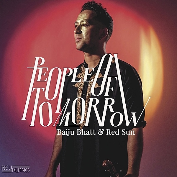 People Of Tomorrow, Baiju Bhatt & Sun Red