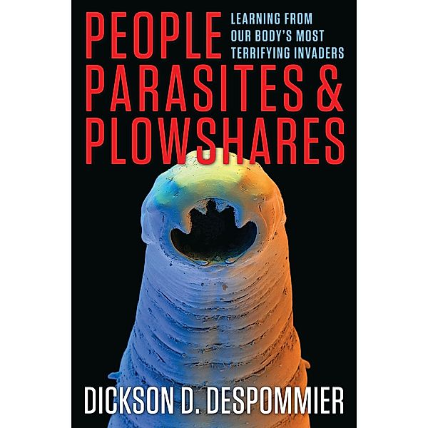 People, Parasites, and Plowshares, Dickson Despommier